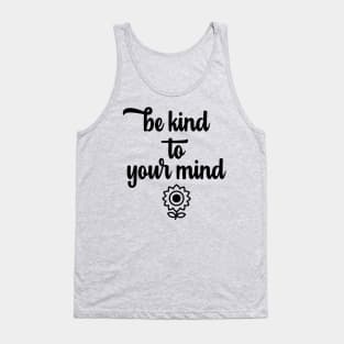 Be Kind to Your Mind Tank Top